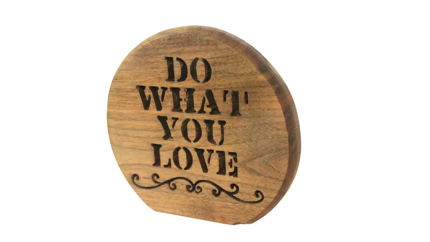 Do what you love desk sign, choice of woods