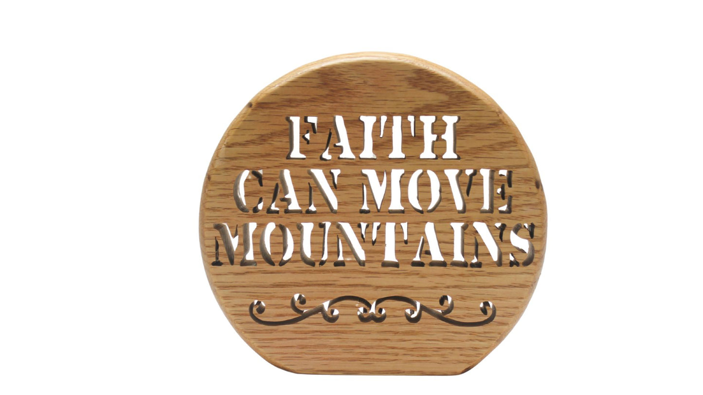 Faith can move mountains, inspirational sign for desk, mantel, or shelf. Choice of oak or walnut