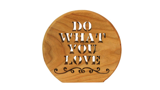 Do what you love desk sign, choice of woods