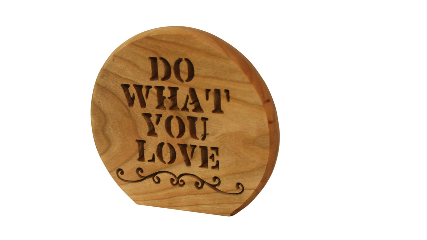 Do what you love desk sign, choice of woods