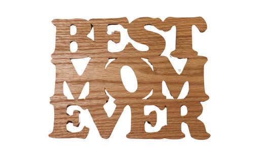 Best Mom Ever sign - great gift for your mom for any occasion